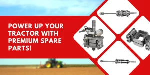 Premium quality spare parts to enhance power and performance of your tractor