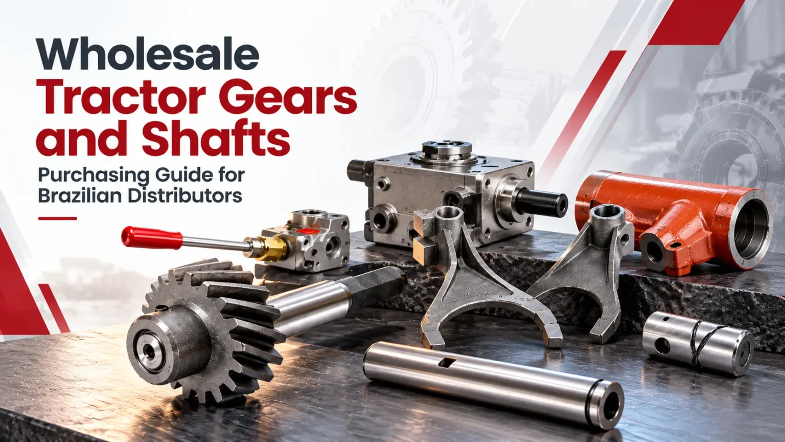 Wholesale tractor gears and shafts for Brazilian distributors including transmission gear, shafts, shift forks, and tractor components.